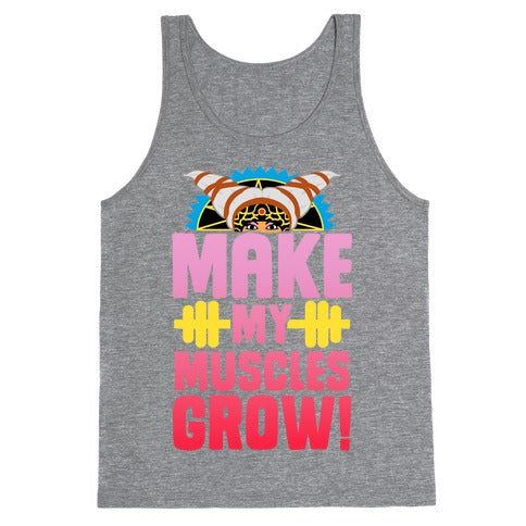 Make My Muscles Grow! Tank Top